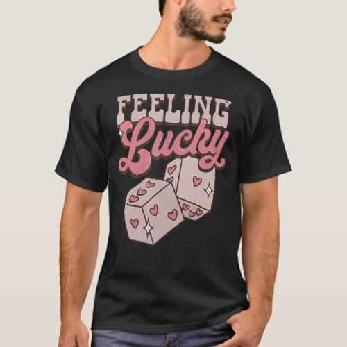 Feeling Lucky Valentines Day  Dice Hearts Valentin T_Shirt