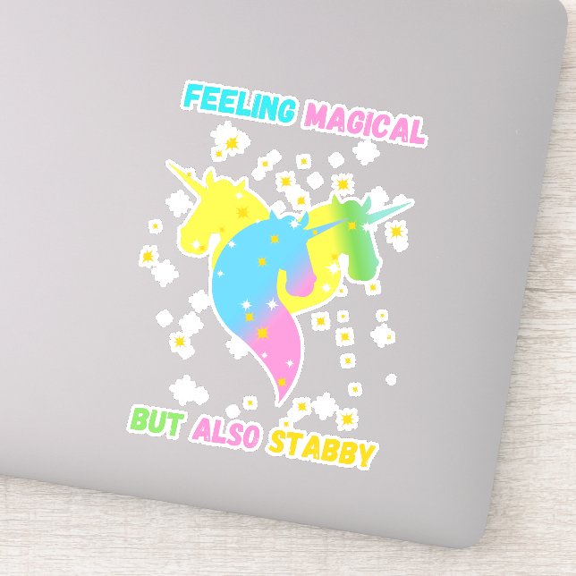 Feeling Magical But Alos Stabby Funny Unicorn Sticker (Detail)