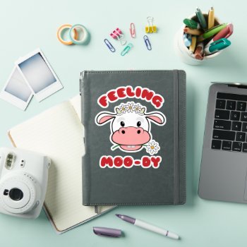 Feeling Moo-dy | Cute Cartoon Cow Quote Sticker by SpoofTshirts at Zazzle