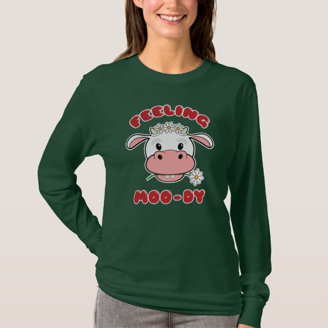 Feeling Moo-dy | Cute Cartoon Cow Quote T-Shirt (Front)