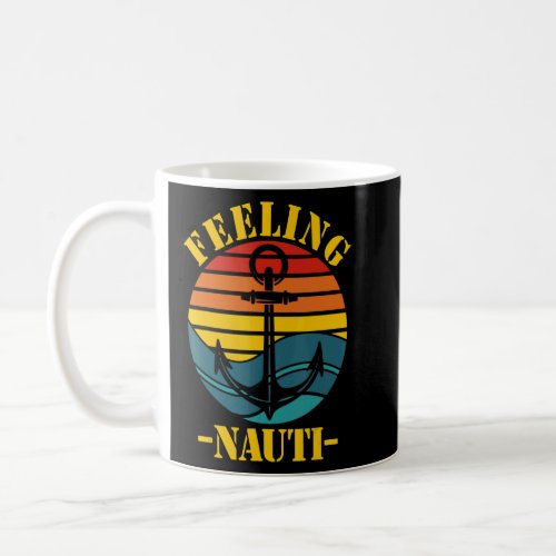 Feeling Nauti 3  Coffee Mug