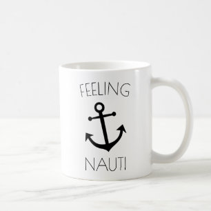 Feeling Nauti Funny Mug