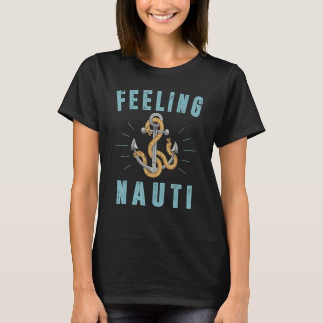 Feeling Nauti Sailboat Anchor Nautical Skipper  Sa T-Shirt (Front)