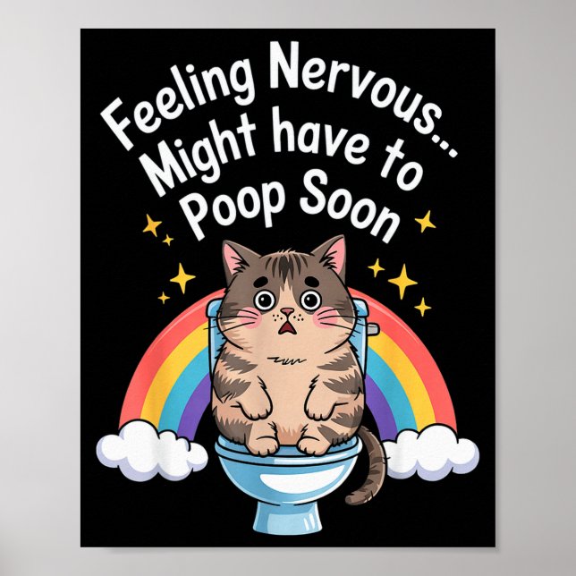 Feeling Nervous Might Have To Poop Soon Funny Cat  Poster (Front)