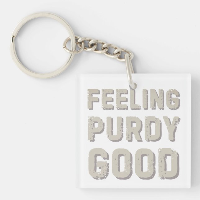 Feeling Purdy Good - Vintage Funny Meme Squad Keychain (Front)