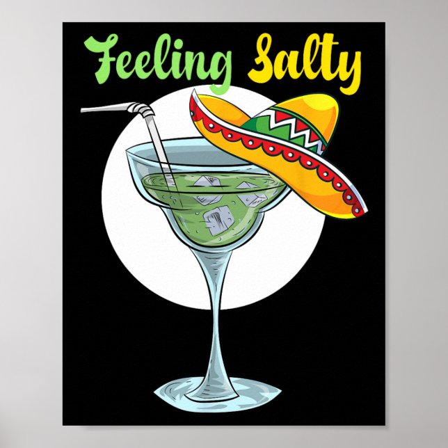 Feeling Salty Funny Margarita Drinking Mexican Cin Poster (Front)