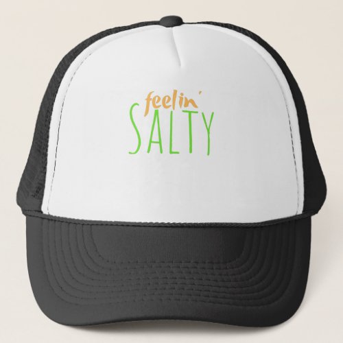 Feeling Salty Trend Slang Sarcasm Millennial Trucker Hat