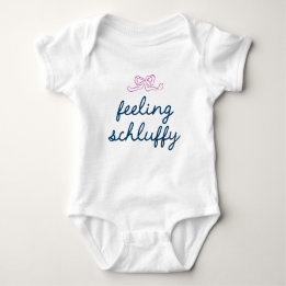 Feeling Schluffy Yiddish Humor Baby Bodysuit