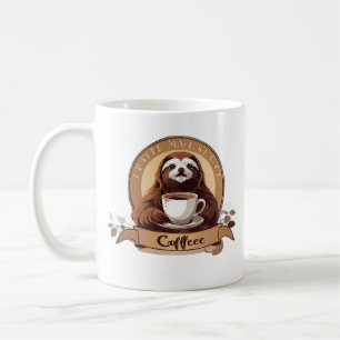 Feeling Slothee Need a Coffee Mug