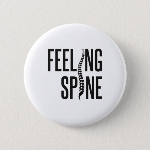 Feeling Spine Funny Chiropractor Chiropractic Team Button