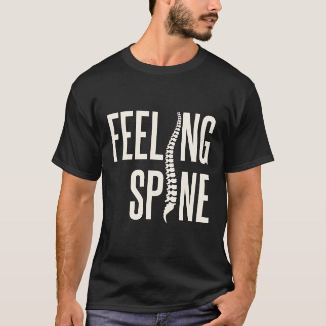 Feeling Spine Orthopedic Nurse Orthopedist T-Shirt (Front)