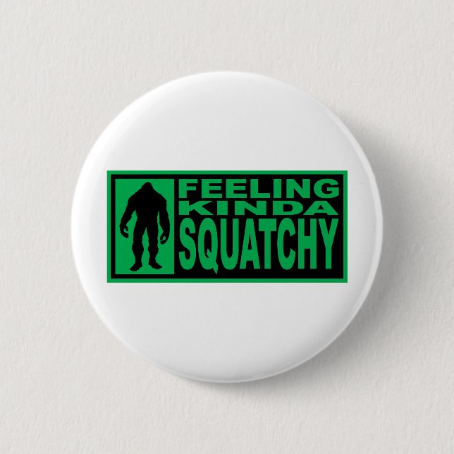   Feeling Squatchy Gear - Finding Bigfoot Button (Front)