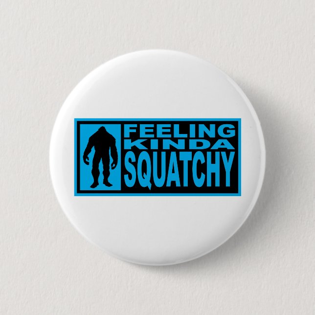   Feeling Squatchy Gear - Finding Bigfoot Button (Front)