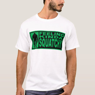 Feeling Squatchy Shirt - Finding Bigfoot