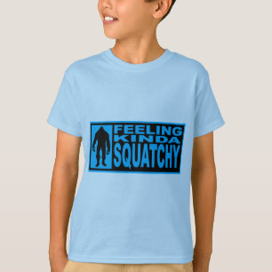 Feeling Squatchy Shirt - Finding Bigfoot