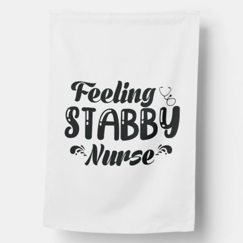 Feeling Stabby Nurse House Flag