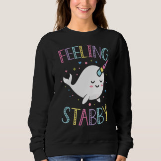 Feeling Stabby Sea Horn Toothed Whale Sweatshirt