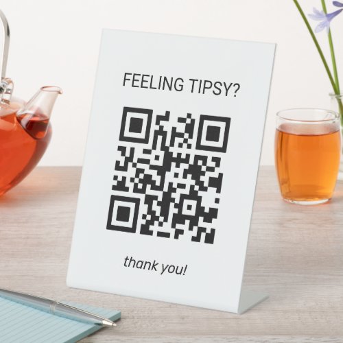 Feeling Tipsy Funny QR Code Tip Your Bartender Pedestal Sign