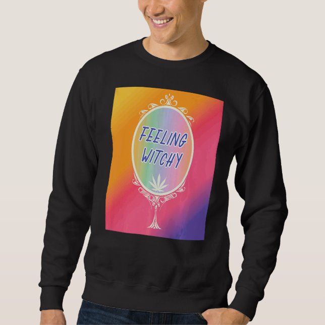 Feeling Witchy  Wicca Sweatshirt (Front)