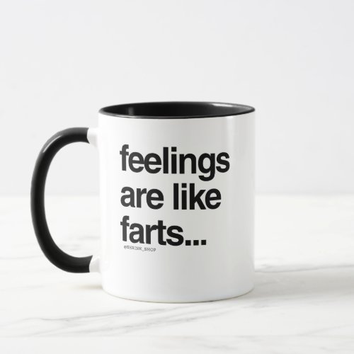 Feelings are like mug