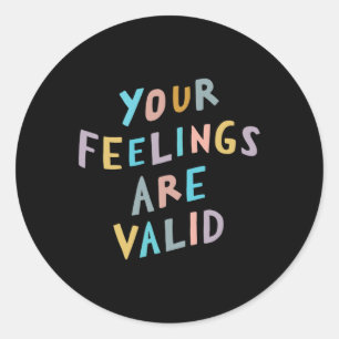 Feelings Are Valid Mental Health Awareness  Classic Round Sticker