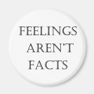 Feelings Aren't Facts Magnet