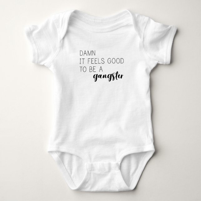 Feels Good to be a Gangster Baby Bodysuit (Front)