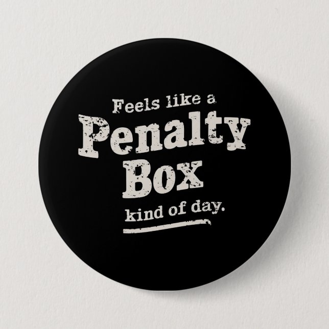 Feels Like a Penalty Box Day Hockey Player  Button (Front)