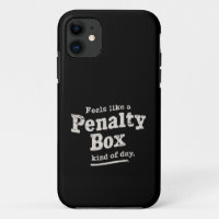 Feels Like a Penalty Box Day Hockey Player