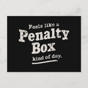 Feels Like a Penalty Box Day Hockey Player  Postcard