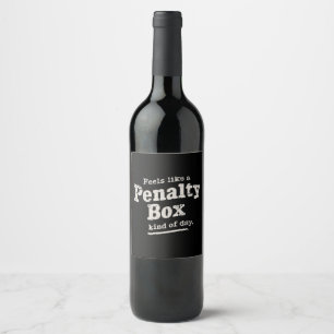Feels Like a Penalty Box Day Hockey Player  Wine Label