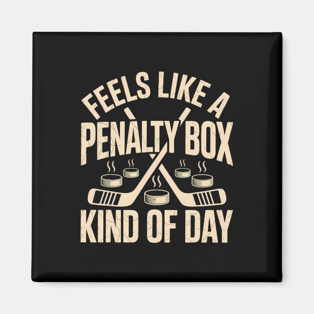 Feels Like A Penalty Box Kind Of Day _16  Magnet (Front)