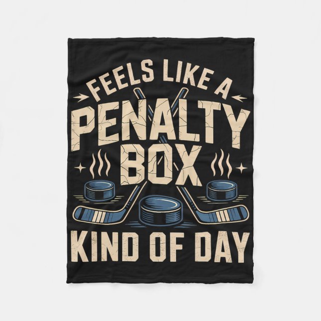 Feels Like A Penalty Box Kind Of Day _49  Fleece Blanket (Front)