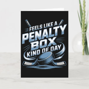 Feels Like A Penalty Box Kind Of Day _4 Card