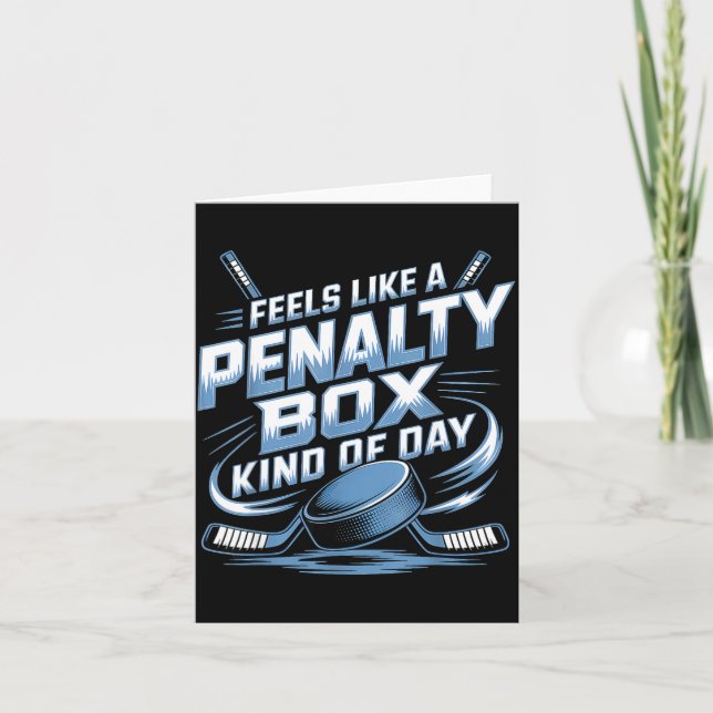 Feels Like A Penalty Box Kind Of Day  Card (Front)
