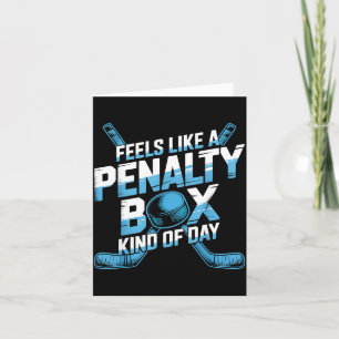 Feels Like A Penalty Box Kind Of Day Funny Hockey  Card