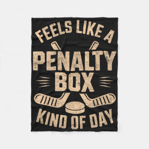 Feels Like A Penalty Box Kind Of Day Funny Hockey Fleece Blanket