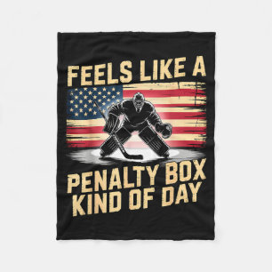Feels Like A Penalty Box Kind Of Day Funny Hockey  Fleece Blanket