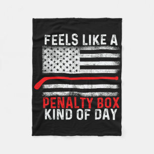 Feels Like A Penalty Box Kind Of Day Funny Hockey Fleece Blanket