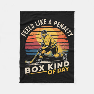 Feels Like A Penalty Box Kind Of Day Funny Hockey Fleece Blanket