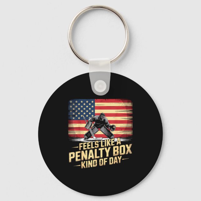 Feels Like A Penalty Box Kind Of Day Funny Hockey  Keychain (Front)