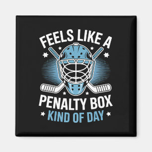 Feels Like A Penalty Box Kind Of Day Funny Hockey Magnet