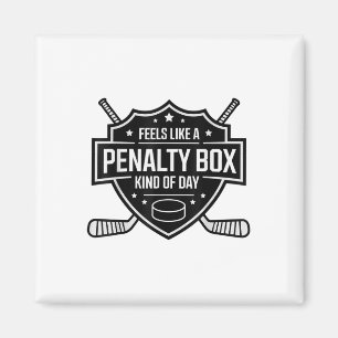 Feels Like A Penalty Box Kind Of Day Funny Hockey Magnet
