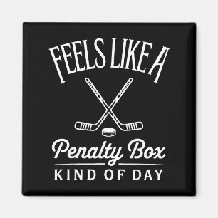Feels Like A Penalty Box Kind Of Day Funny Hockey  Magnet