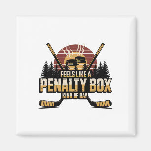 Feels Like A Penalty Box Kind Of Day Funny Hockey Magnet