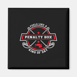 Feels Like A Penalty Box Kind Of Day Funny Hockey  Magnet