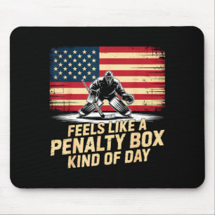 Feels Like A Penalty Box Kind Of Day Funny Hockey Mouse Pad