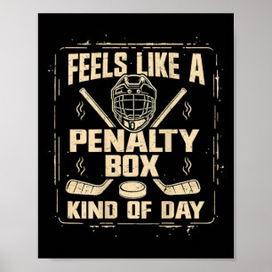 Feels Like A Penalty Box Kind Of Day Funny Hockey Poster