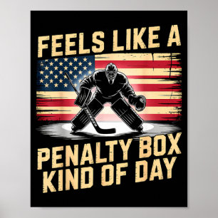 Feels Like A Penalty Box Kind Of Day Funny Hockey  Poster
