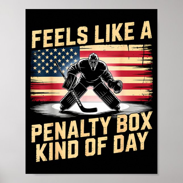 Feels Like A Penalty Box Kind Of Day Funny Hockey  Poster (Front)